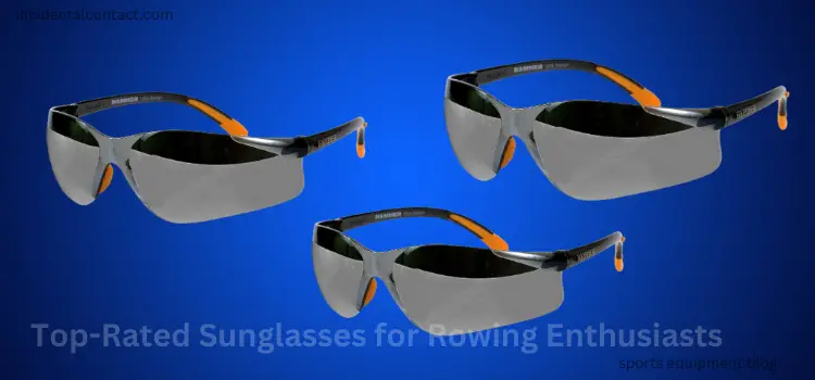 Top-Rated Sunglasses for Rowing Enthusiasts: An Insightful Guide on Superior Eye Protection on the Water